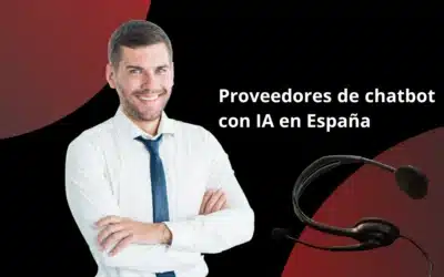 Proveedores de chatbot con IA en España: cómo elegir para tu empresa