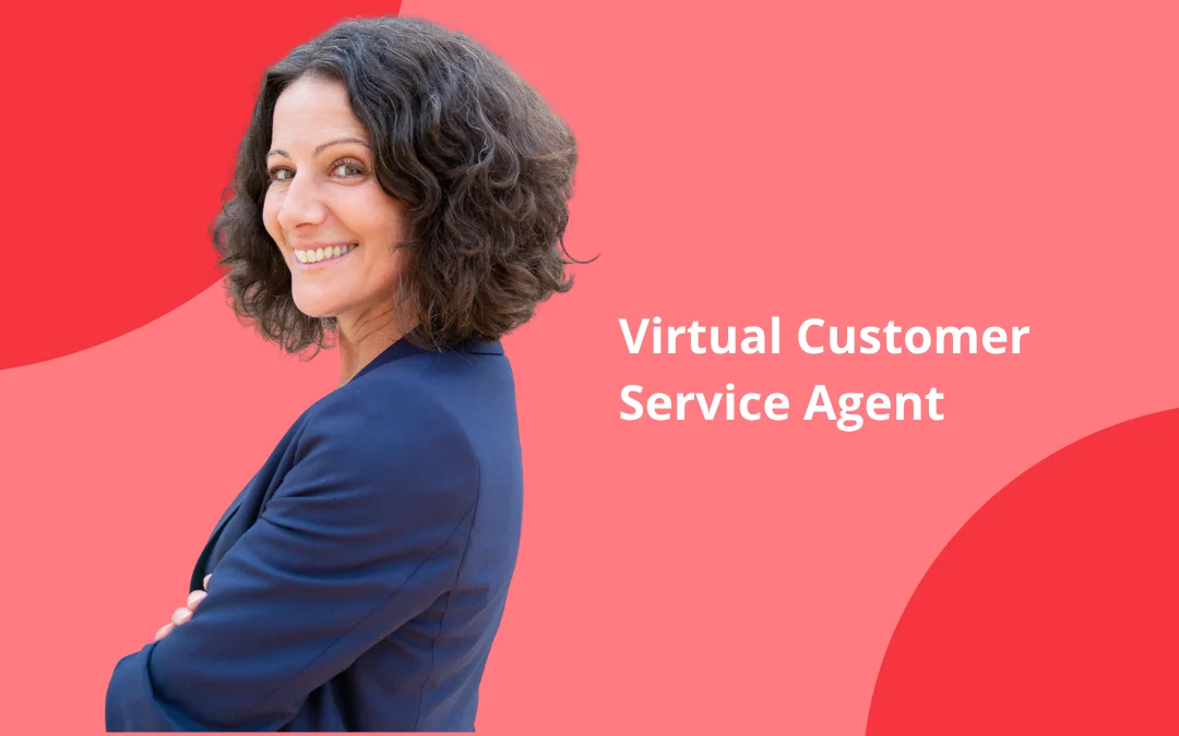 Virtual Customer Service Agent: Definition, How It Works and Use Cases